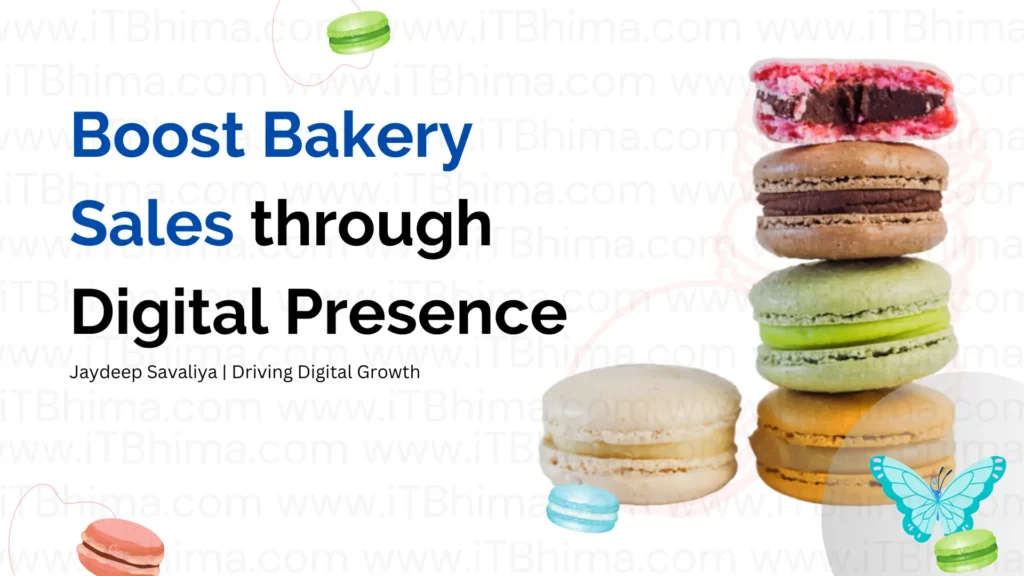 how Boost Bakery Sales through Digital Presence, it bhima, digital marketing